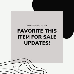 May include: A white square with rounded corners on a gray background with black abstract shapes. The text "WHIXIEFORYOU.ETSY.COM" is at the top of the square. The text "FAVORITE THIS ITEM FOR SALE UPDATES!" is in bold black text in the center of the square.