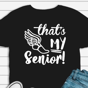 Track That&#39;s My Senior T-Shirt, Senior Mom Track T-Shirts, Senior Dad Track T-Shirts, Senior Night T-Shirts