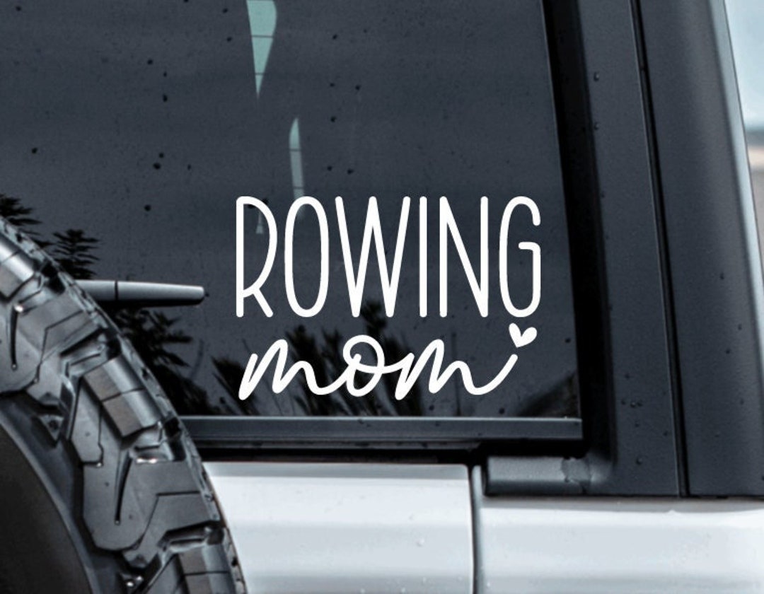 Rowing Mom Decal, Rowing Mom Sticker, Rowing Mom Life Decal, Proud
