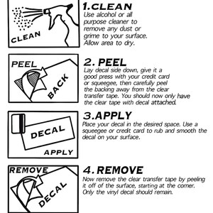 May include: A four-step instructional graphic for applying a vinyl decal. Step 1: Clean the surface. Step 2: Peel the backing away from the clear transfer tape. Step 3: Apply the decal to the surface. Step 4: Remove the clear transfer tape.
