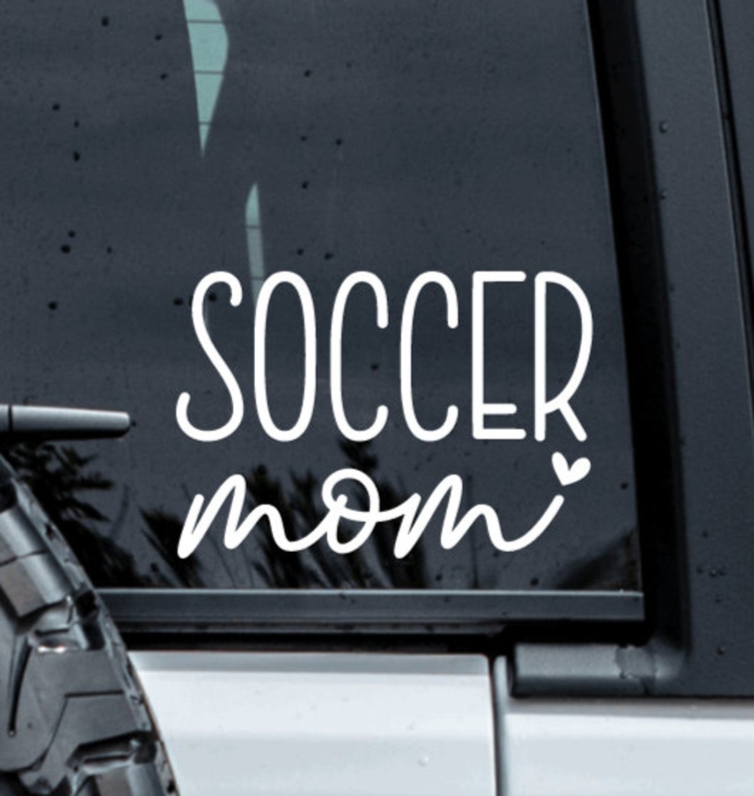 Soccer Mom Decal Soccer Mom Sticker Soccer Mom Car Decal Etsy