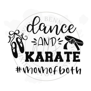 Dance and Karate Mom of Both PNG, Dance and Karate SVG File, Dance and Karate Cut File, Dance Mom SVG, Karate Mom File, Dance and Karate Mom