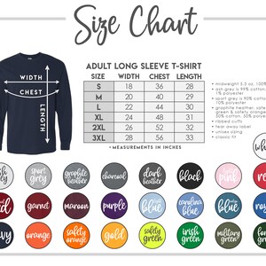 May include: Size chart for adult long sleeve t-shirts with measurements in inches. The chart shows sizes S through 3XL with corresponding width, chest, and length measurements. The chart also includes a list of available colors, including ash grey, sport grey, graphite heather, charcoal, dark heather, black, pink, red, coral red, garnet, maroon, purple, blue, carolina blue, royal, navy, orange, safety orange, gold, safety green, irish green, military green, and forest green.