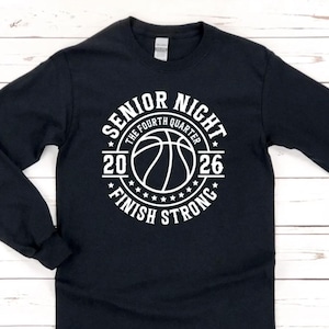 The Final Quarter Basketball Senior Night 2026: Finish Strong, Long Sleeve Shirt