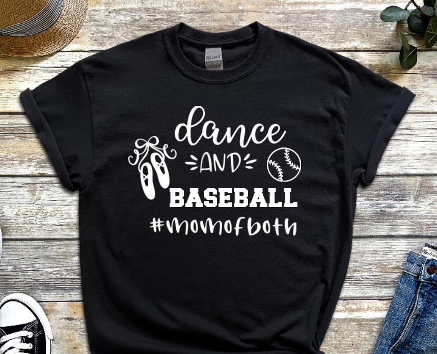 Dance and Baseball Mom of Both Shirt, Dance Mom Shirts, Baseball Mom Shirt, Proud Dance Mom Shirt, Proud Baseball Mom Shirt
