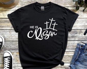 He Is Risen Shirt: Christian Easter Sunday Faith Tee