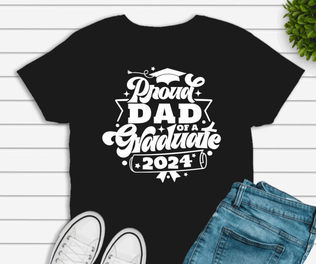 Proud Dad of Graduate Shirt, Proud Dad of a Grad, Graduation Shirt for ...