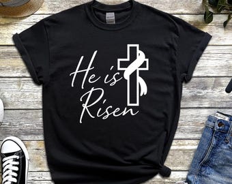 He Is Risen Cross Shirt - Christian Easter Sunday Faith Tee