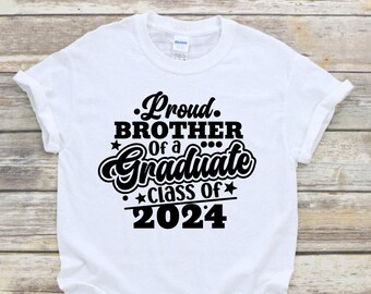 Proud Brother of Graduate 2024 Shirt, Proud Brother of 2024 Grad, Graduation Shirt for Brother of Grad, Matching Family Graduation Shirt