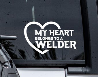 Welder Girlfriend Decal: My Heart Belongs to a Welder