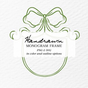 May include: A hand-drawn monogram frame design in green and white. The frame features a decorative bow at the top and a circular outline at the bottom. Text includes "Handdrawn", "MONOGRAM FRAME", "PNG & SVG", and "in color and outline options".