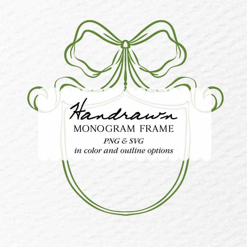 May include: A hand-drawn monogram frame design in green and white. The frame features a decorative bow at the top and a circular outline at the bottom. Text includes "Handdrawn", "MONOGRAM FRAME", "PNG & SVG", and "in color and outline options".