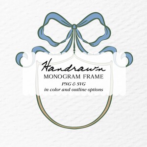 May include: A hand-drawn monogram frame design with a blue bow at the top. The frame is white with a scalloped edge and a green and gold border. Text includes "Handdrawn MONOGRAM FRAME PNG & SVG in color and outline options."