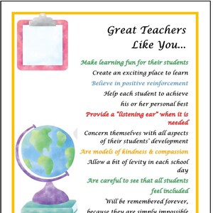 May include: A motivational poster with a yellow border and a watercolor illustration of a globe, books, and a clipboard. The text reads "Great Teachers Like You..." and lists qualities of great teachers, such as "Make learning fun for their students" and "Believe in positive reinforcement".