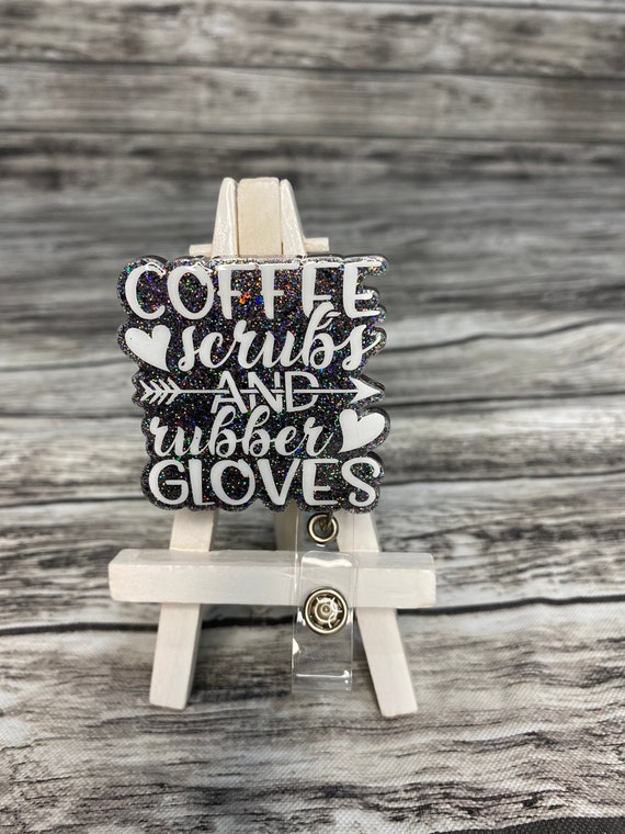 Coffee, Scrub & Rubber Gloves Badge Reel • Nurse Badge Reel• Health Care  Badge Reel • Medical Professional Badge Reel• Funny• Silver