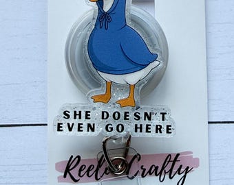 She Doesn’t Even Go Here Funny Nurse Badge Reel, Sarcastic badge holder for keys, Sassy ID Holder, Healthcare Worker Gift, Cute Badge