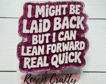 I might be laid back Funny Nurse Badge Reel, Sarcastic badge holder for keys, Sassy ID Holder, Healthcare Worker Gift, Cute Health Badge