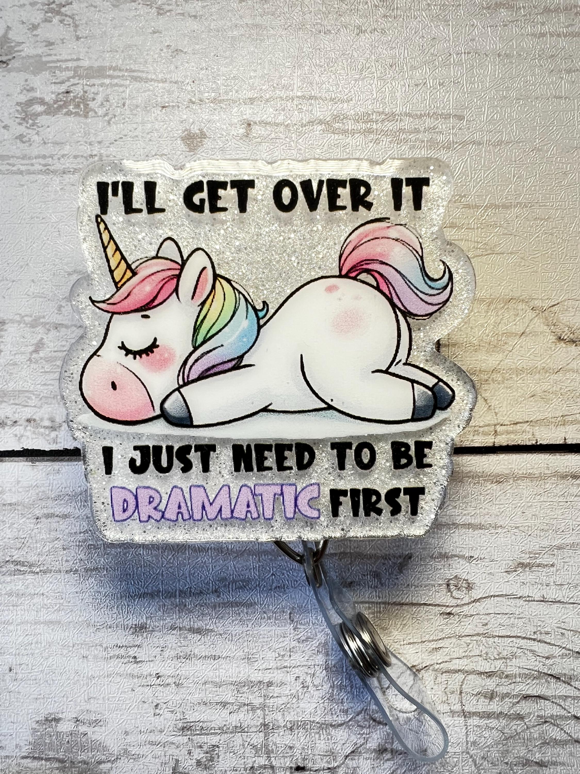 Badge Reel Need to be Dramatic First ID Holder Retractable Nurse Healthcare Reel Clip Medical Worker Funny Personalized Custom Dark Humor