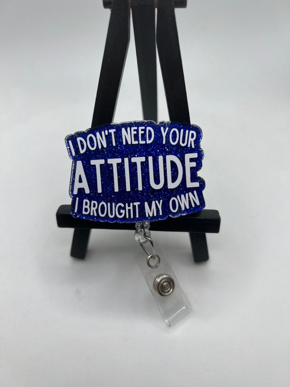 Badge Reel I Dont Need Your Attitude, ID Holder,retractable, Nurse,  Healthcare, Reel Clip, Medical Worker, Funny, Personalized -  Canada
