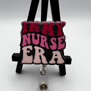 Badge Reel In My Nurse ERA, ID Holder,Retractable, Nurse, Healthcare, Reel Clip, Medical worker, Funny, Personalized