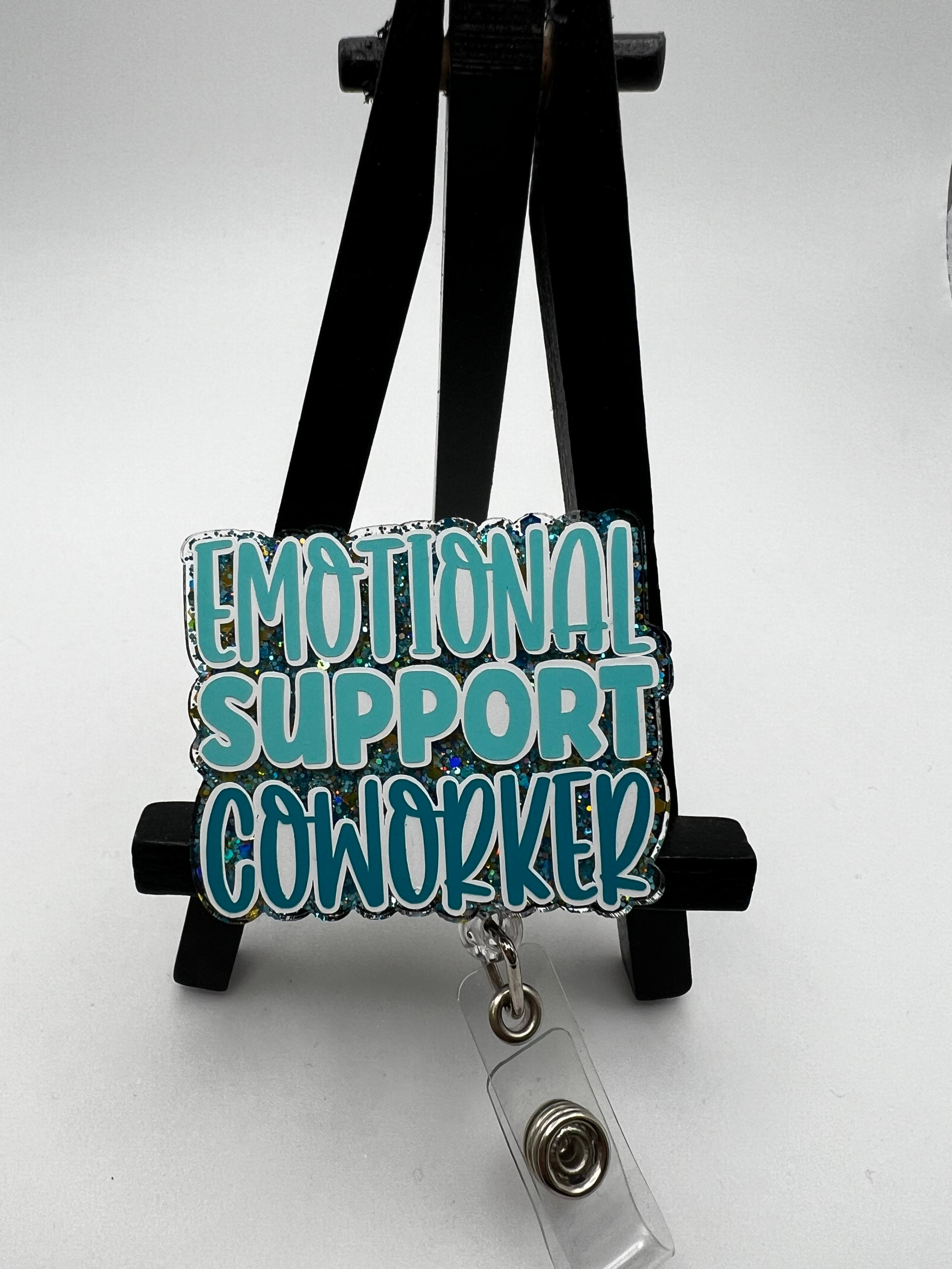 Emotional Support Coworker Badge Reel, Retractable Funny ID Holder, Work  Friend Name Tag Clip (swivel clip)