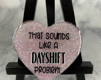 Sounds Like A Dayshift Problem Nurse Badge Reel  • Badge Reel• Health Care Badge Reel • Medical Professional Badge Reel• Funny• Pink