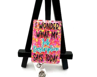 I wonder What My Job Description Says Today Nurse Badge Reel  • Badge Reel• Health Care Badge Reel • Medical Professional Badge Reel• Funny•