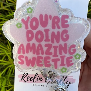 Badge Reel You’re Doing Amazing Sweetie ID Holder Retractable Nurse Healthcare Reel Clip Medical Worker Funny Personalized Cute Custom
