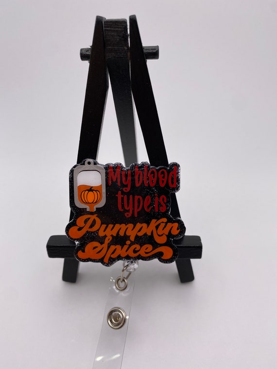 Pumpkin spice Blood Type Badge Reel • Badge Reel• Health Care Badge Reel •  Medical Professional Badge Reel• Funny•