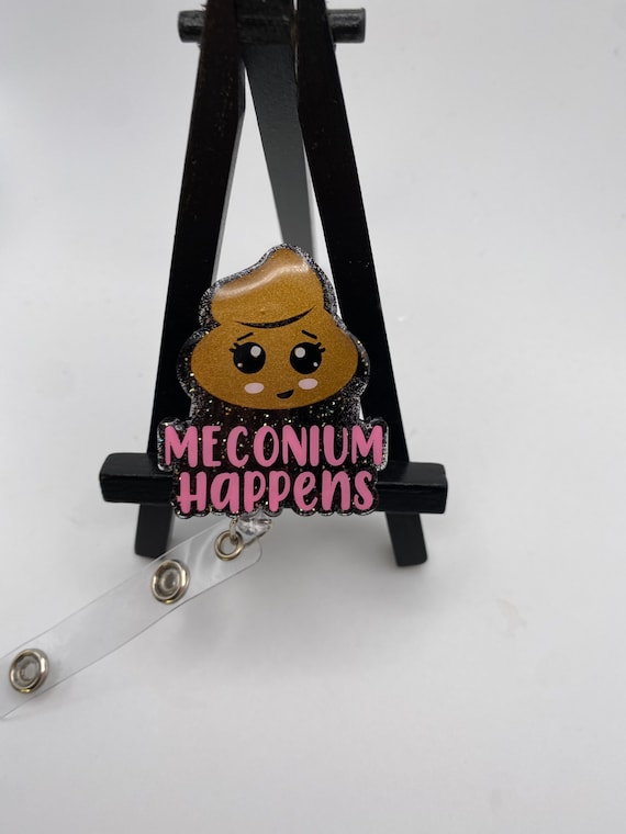 Meconium Happens Nurse Badge Reel Healthcare Medical Professional Funny  Pink ID Holder OT PT Technician Retractable Cute Custom Dark Humor -   Australia