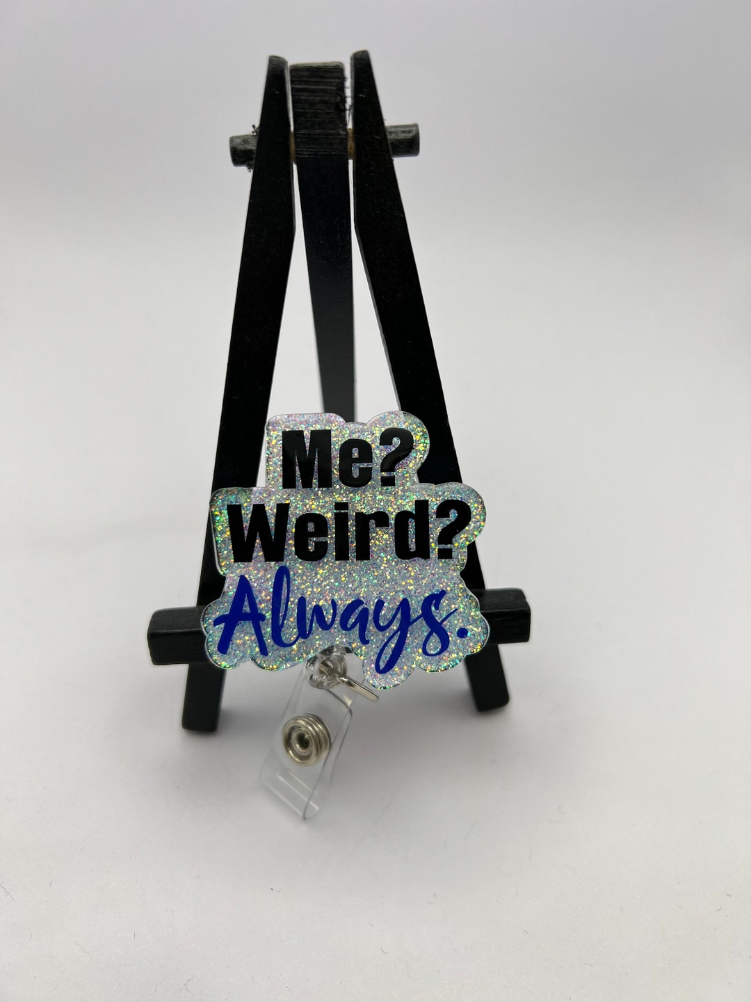 Badge Reel Me? Weird? Always ID Holder Retractable Nurse Healthcare ...
