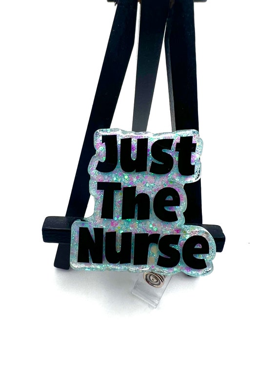 Badge Reel Just The Nurse ID Holder Retractable Nurse Healthcare Reel Clip Medical worker Funny Personalized Custom Cute Dark Humor Gift
