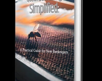 Queen Bee Rearing Simplified: A Practical Guide for New Beekeepers - eBook - Instant Digital Download