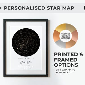 May include: A framed personalised star map print with a black background and gold stars. The print includes the text "ALWAYS & FOREVER" and names, date, and location. The image also shows multiple colour options and the text "PRINTED & FRAMED OPTIONS".