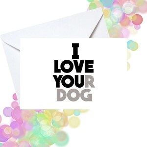 Je t’aime / votre chien carte drôle pour le meilleur ami