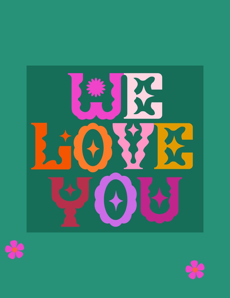 以下が含まれることがあります： レトロなスタイルで「WE LOVE YOU」と書かれたカラフルなグラフィックデザイン。文字は異なる色で、波打つようなギザギザの縁取りがされています。デザインには小さな星と花が描かれています。