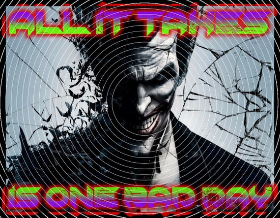 Joker All It Takes Is One Bad Day Quote From The Killing Joke Etsy