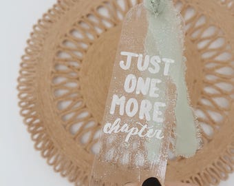 Sparkly Acrylic Bookmark: "One More Chapter" Book Lover Gift