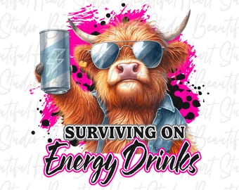 Surviving on Energy Drinks png Highland Kuh Trinken Halten Dose Shirt Pink Jubel Party Tier Sommer Vibes Digital Download Sublimation