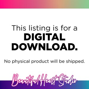 Puede incluir: Texto blanco sobre fondo negro con un degradado de colores rosa, morado, verde y azul. El texto dice "This listing is for a DIGITAL DOWNLOAD. No physical product will be shipped. Beautiful Heart Studio"