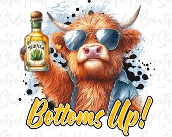 Bottoms Up png Tequila Highland Kuh Trinkt Alkohol Flasche Dose Kuh Bier Shirt Tipsy Drunk Prost Party Tier Sommer Vibes Digitaler Download