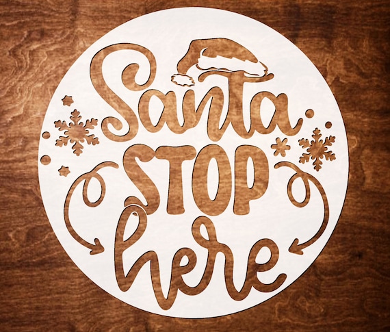 12 Inch Round Christmas Stencil Santa Stop Here Stencil Christmas Stencils  for Painting, Drawing, Art and Wood Signs 