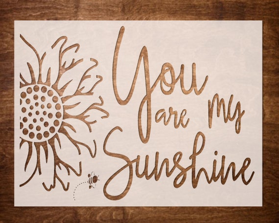 You Are My Sunshine Stencil for Painting on Wood, Canvas