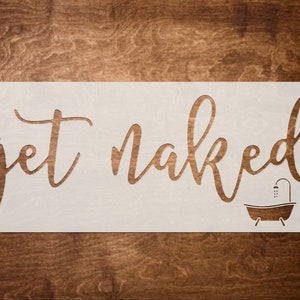 Reusable Stencil, Get Naked Stencil, DIY Bathroom Sign Stencils for Wood Signs, Canvas & Painting