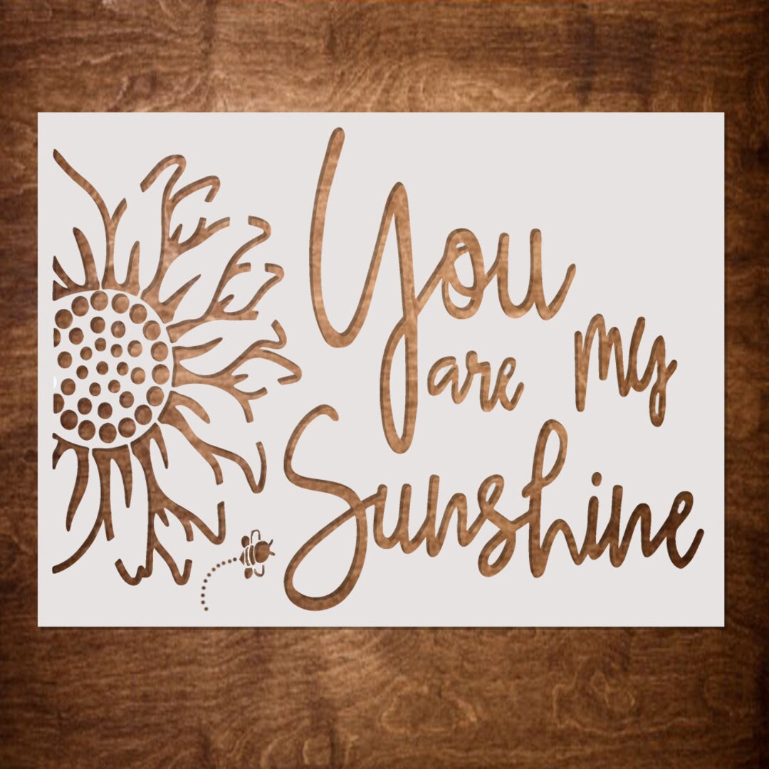 You Are My Sunshine Stencil for Painting on Wood, Canvas, Furniture ...