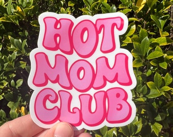 Hot Mom Club Sticker - Waterproof Stickers - Mom Stickers - Mama Sticker - Gifts for Mom - New Mom Sticker