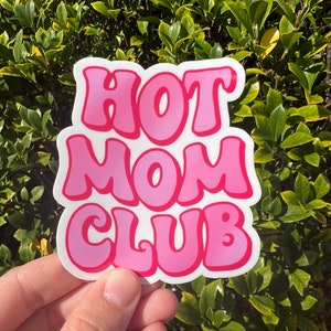 Hot Mom Club Sticker - Waterproof Stickers - Mom Stickers - Mama Sticker - Gifts for Mom - New Mom Sticker
