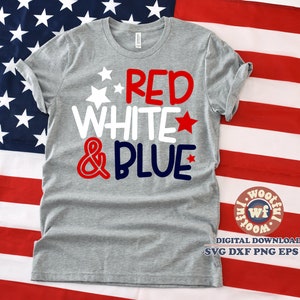 Red White & Blue svg, Patriotic svg, USA svg, 4th of July svg, USA quote, USA saying, America svg, Svg Dxf Eps Ai Png Silhouette Cricut