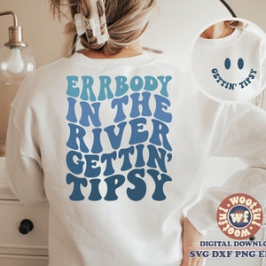 Errbody In The River Gettin Tipsy svg, Summer svg, Vacation svg, Wavy Letters svg, River Life svg, Svg Dxf Eps Ai Png Silhouette Cricut