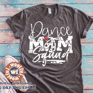 Dance Mom Squad svg, Grunge svg, Dancing svg, Dance Fan svg, Ballet svg, Mommy svg, Dance Mother svg, Svg Dxf Eps Ai Png Silhouette Cricut
